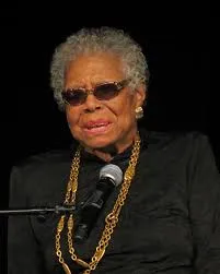 Maya Angelou
